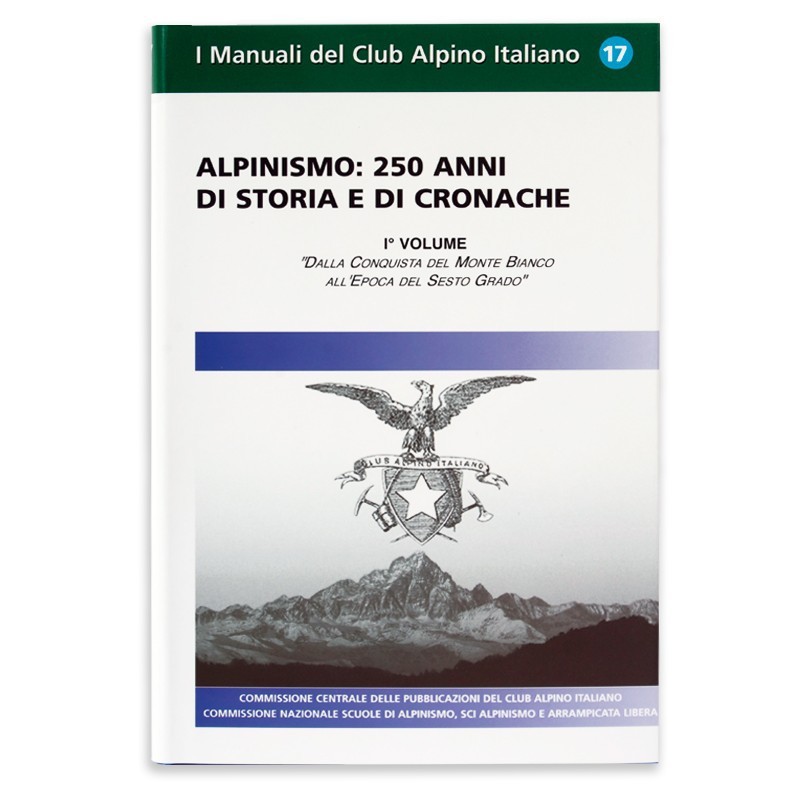 Alpinismo: 250 anni di storia e di cronache- Vol. 1°